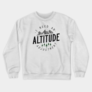 Altitude Adjustment Crewneck Sweatshirt